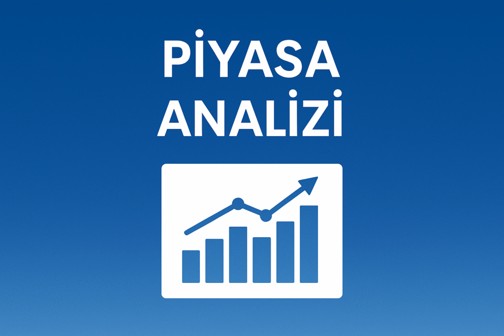 Piyasa Analizi Piyasa Analizi